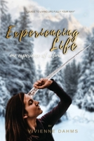 Experiencing Life: One Experience At A Time B08VF6PM4R Book Cover