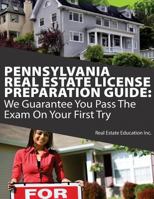 Pennsylvania Real Estate License Preparation Guide: We Guarantee You Pass the Exam on Your First Try 1975952871 Book Cover