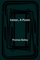 Ireton, a Poem 9356701415 Book Cover