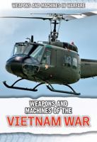 Weapons and Machines of the Vietnam War 150266920X Book Cover