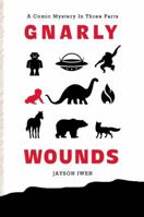 Gnarly Wounds 0988569418 Book Cover
