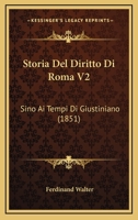 Storia Del Diritto Di Roma V2: Sino Ai Tempi Di Giustiniano (1851) 116025690X Book Cover