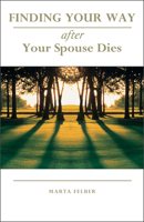 Finding Your Way After Your Spouse Dies 0877939322 Book Cover
