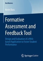 Formative Assessment and Feedback Tool : Design and Evaluation of a Web-Based Application to Foster Student Performance 3658291435 Book Cover