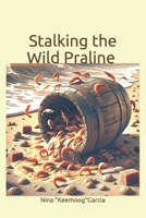 Stalking the Wild Praline B0FB92MFVJ Book Cover