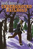 David's Journey on the Underground Railroad (Cover-to-Cover Novels: David's Adventures) 0789154323 Book Cover