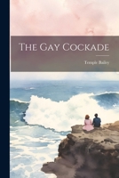 The Gay Cockade 1530084806 Book Cover