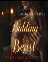 Bidding for the Beast:The Alpha’s Rejected*Book 29:Part 1 (Tiger Shifter Romance Pregnancy) B0DY5HHV39 Book Cover