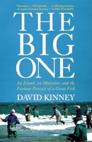 The Big One: Five Weeks in Furious Pursuit of a Great Fish 0802118909 Book Cover