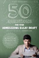50 Questions for Your Admissions Essay Draft: The Most Practical Checklist for College and Graduate School Admissions Essays 0990607518 Book Cover