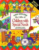 Kids Explore the Gifts of Children With Special Needs 1562611569 Book Cover