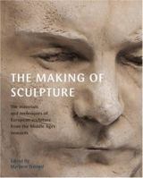 The Making of Sculpture 1851775072 Book Cover