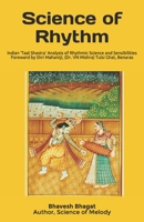 Science of Rhythm : Indian System of Musical Rhythm Taal Shastra Analysis of Its Science and Sensibilities 1099787084 Book Cover