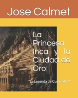 La Princesa Inca y la Ciudad de Oro: La Historia de Curi Collor 1532385862 Book Cover