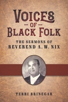 Voices of Black Folk: The Sermons of Reverend A. W. Nix 1496839307 Book Cover