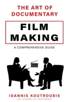 The Art of Documentary Filmmaking: A Comprehensive Guide B0DR1SR75V Book Cover
