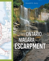 Protecting the Ontario Niagara Escarpment: Environmental Activism and Goverment Stewardship 1038342503 Book Cover