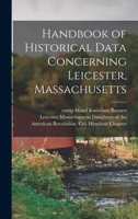 Handbook of historical data concerning Leicester, Massachusetts 1019269359 Book Cover