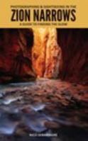 Photographing and Sightseeing in the Zion Narrows 1367231191 Book Cover