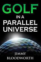 Golf In A Parallel Universe 1530938007 Book Cover