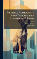 Spezielle Pathologie und Therapie der Haustiere, II. Band (German Edition) 1024807924 Book Cover