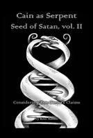 Cain as Serpent Seed of Satan, Vol. II: Considering Zen Garcia's Claims 1978247591 Book Cover