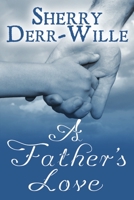 A Father's Love 1612358950 Book Cover