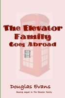 The Elevator Family Goes Abroad 0615903517 Book Cover