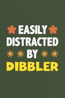 Easily Distracted By Dibbler: Dibbler Lovers Funny Gifts Dot Grid Journal Notebook 6x9 120 Pages 1679744801 Book Cover