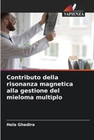 Contributo della risonanza magnetica alla gestione del mieloma multiplo 6206098710 Book Cover