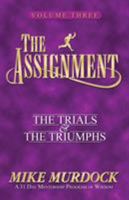 The Assignment: The Trials & The Triumphs The Assignment Series Voume 3 1563940558 Book Cover