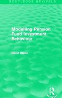Modelling Pension Fund Investment Behaviour (Routledge Revivals) 1138020737 Book Cover