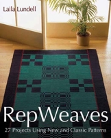 Rep Weaves: 27 Projects Using New and Classic Patterns 9153411544 Book Cover