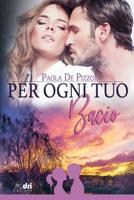PER OGNI TUO BACIO (DriEditore BrandNewRomance) (Italian Edition) 1091951691 Book Cover