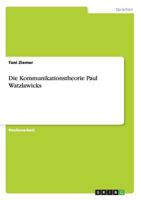 Die Kommunikationstheorie Paul Watzlawicks 3640459423 Book Cover