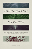 Discerning Experts: The Practices of Scientific Assessment for Environmental Policy 022660201X Book Cover