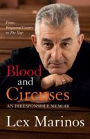 Blood and Circuses: An Irresponsible Memoir 1743312849 Book Cover