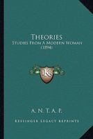 Theories: Studies From A Modern Woman 1279562242 Book Cover