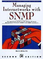 Managing Internetworks With Snmp: The Definitive Guide to the Simple Network Management Protocol, Snmpv2, Rmon, and Rmon2 (Network Troubleshooting Library) 1558513043 Book Cover