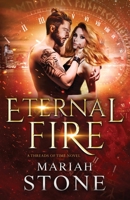 Eternal Fire: A contemporary urban fantasy enemy to lover billionaire time travel romance 9083130169 Book Cover