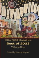 WELL READ Magazine's Best of 2023 Volume One B0CSFJSSWX Book Cover