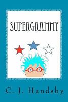 SuperGrammy: A Hero for Every Generation 1452826307 Book Cover