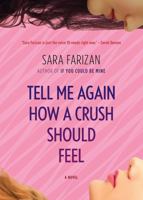 Tell Me Again How a Crush Should Feel 161620284X Book Cover