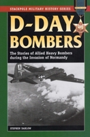 D-Day Bombers: The Stories of Allied Heavy Bombers During the Invasion of Normandy 0811706427 Book Cover