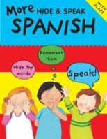 More Hide and Speak: Spanish (More Hide & Speak Books) 0764139568 Book Cover