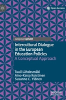 Intercultural Dialogue in the European Education Policies: A Conceptual Approach 1013276922 Book Cover