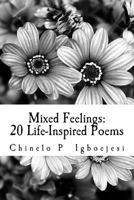 Mixed Feelings: 20 Life-Inspired Poems: Mixed Feelings: 20 Life-Inspired Poems 153353862X Book Cover