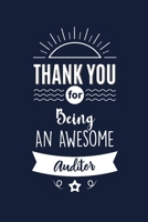 Thank You For Being An Awesome Auditor: Auditor Appreciation Gifts. Funny Birthday Gift for Men and Women. Fun, Practical And Classy Alternative to a Card. 1655125044 Book Cover