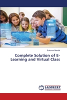 Complete Solution of E-Learning and Virtual Class 6202814969 Book Cover