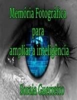 Memoria Fotografica para ampliar a inteligencia: Curso completo 1548470740 Book Cover